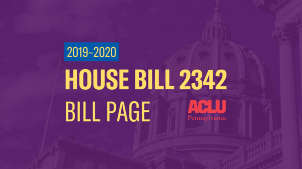 ACLU-PA Bill Page | HB 2342