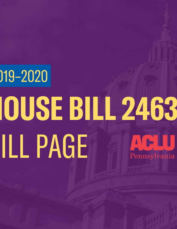 ACLU-PA Bill Page | HB 2463