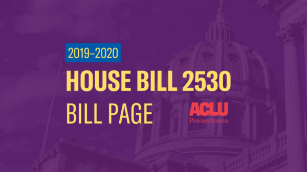 ACLU-PA Bill Page | HB 2530