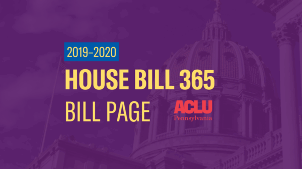 ACLU-PA Bill Page | HB 365