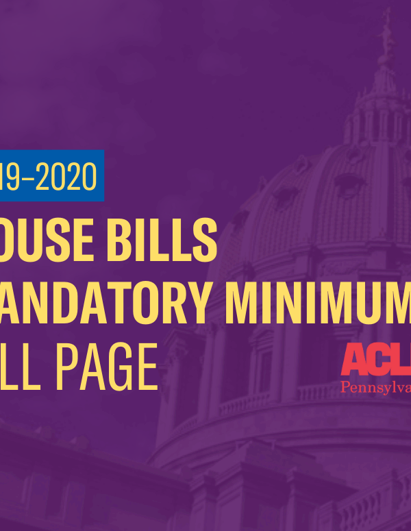 ACLU-PA Bill Page | HB Mandatory Mins