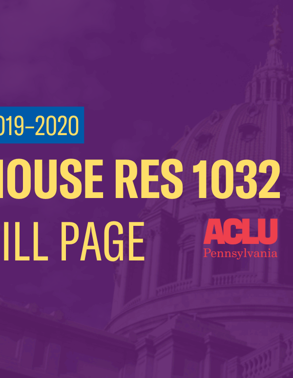 ACLU-PA Bill Page | HR 1032
