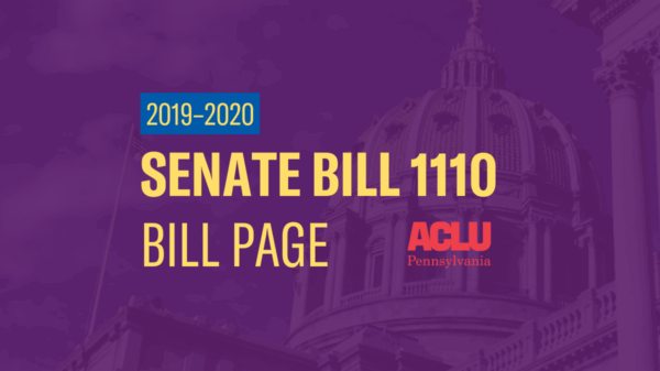 ACLU-PA Bill Page | SB 1110