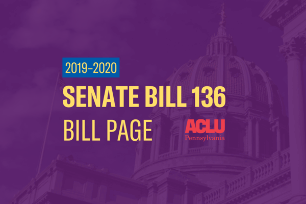 ACLU-PA Bill Page | SB 136