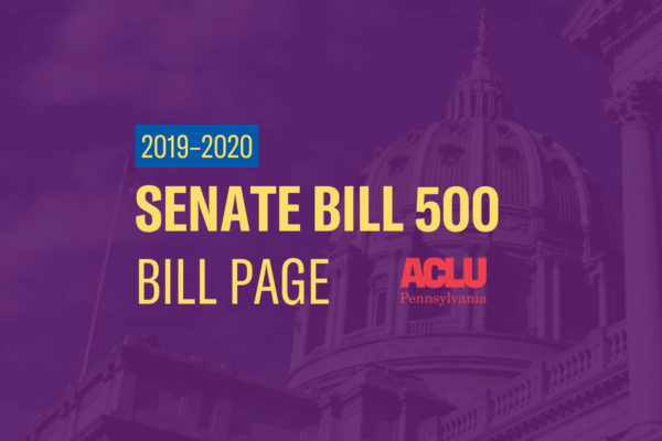 ACLU-PA Bill Page | SB 500