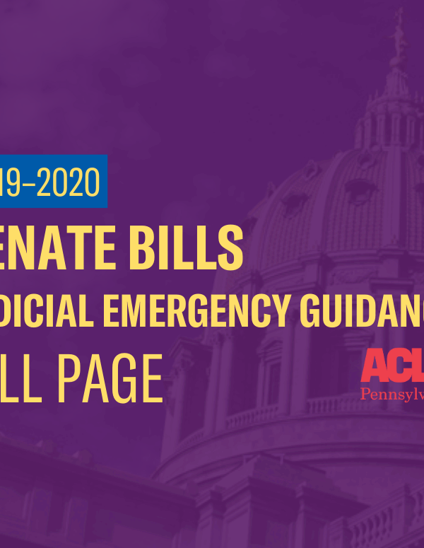ACLU-PA Bill Page | SB Judicial Emergency Guidance