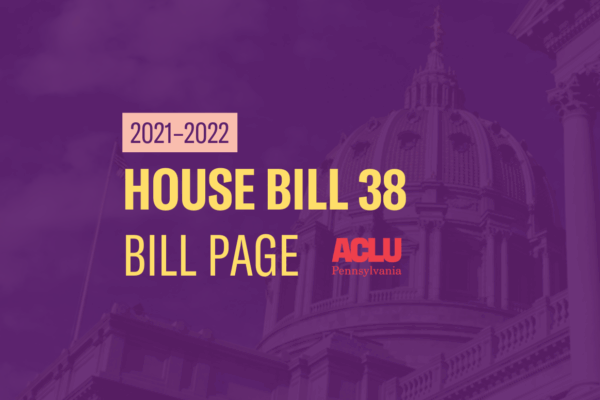ACLU-PA Bill Page | HB 38