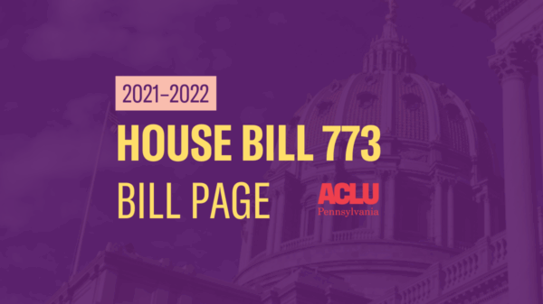 ACLU-PA Bill Page HB 773