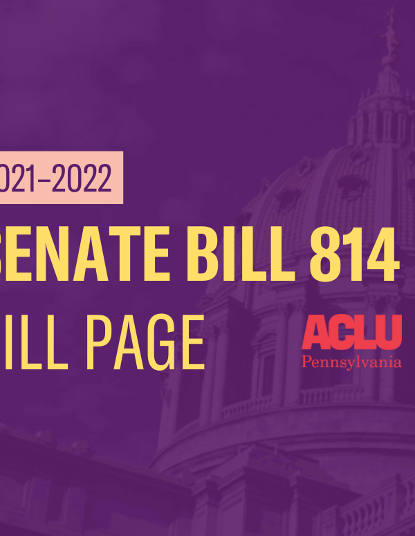 ACLU-PA Bill Page | SB 814