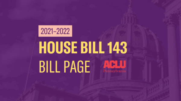 ACLU-PA Bill Page HB 143