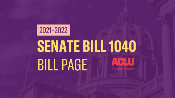 ACLU-PA Bill Page SB 1040