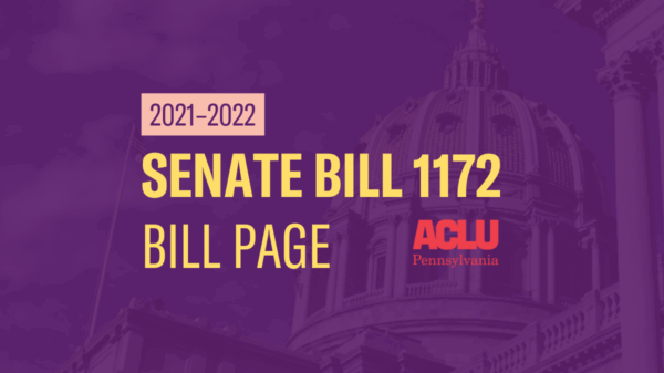 ACLU-PA Bill Page SB 1172