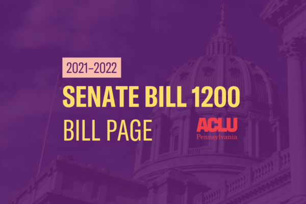 ACLU-PA Bill Page SB 1200