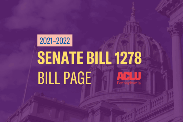 ACLU-PA Bill Page SB 1278