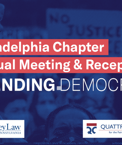 Philadelphia Chapter Annual Meeting & Reception: Defending Democracy
