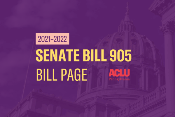 ACLU-PA Bill Page SB 905