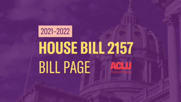 ACLU-PA Bill Page HB 2157