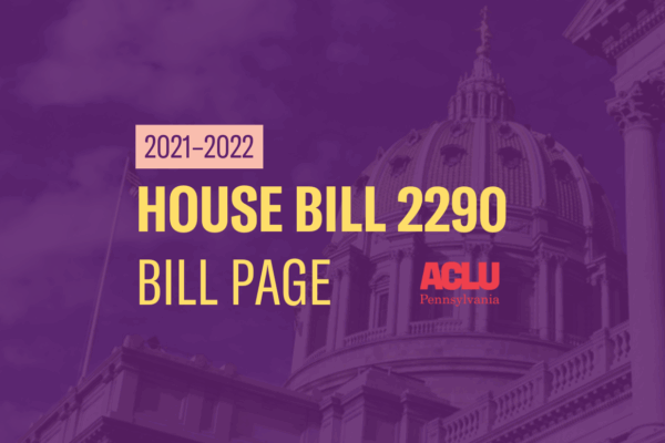 ACLU-PA Bill Page HB 2290