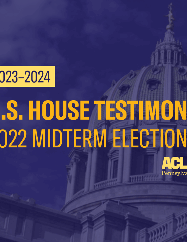 ACLU-PA Testimony 2022 Midterms