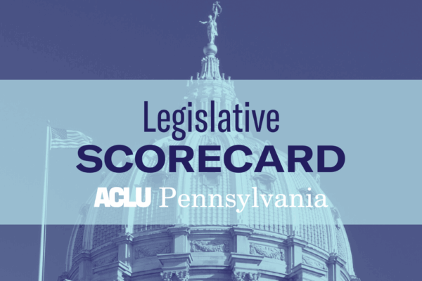 ACLU-PA Legislative scorecard