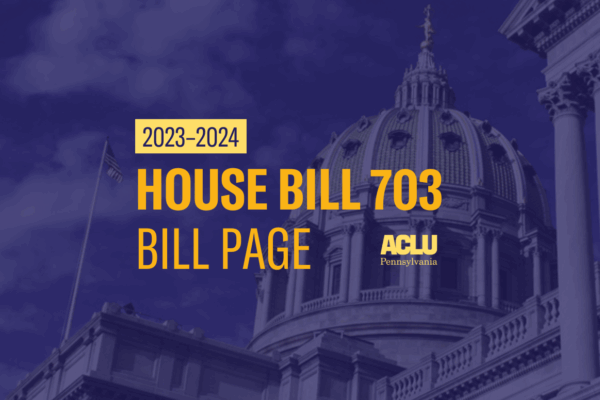 ACLU-PA Bill Page HB 703