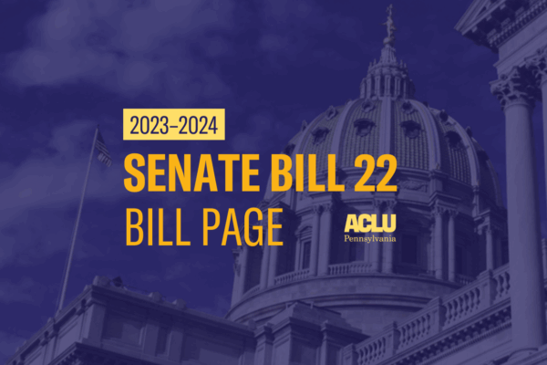 ACLU-PA Bill Page SB 22