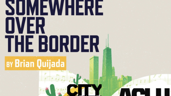 A city scape on a gray background with a cactus that says, "Somewhere Over the Border" by Brian Quijada on September 23-October 15, 2023