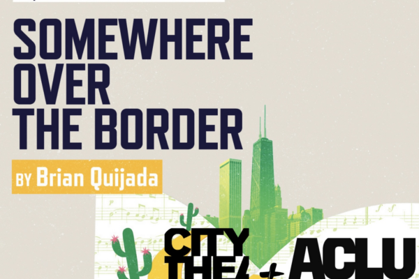 A city scape on a gray background with a cactus that says, "Somewhere Over the Border" by Brian Quijada on September 23-October 15, 2023