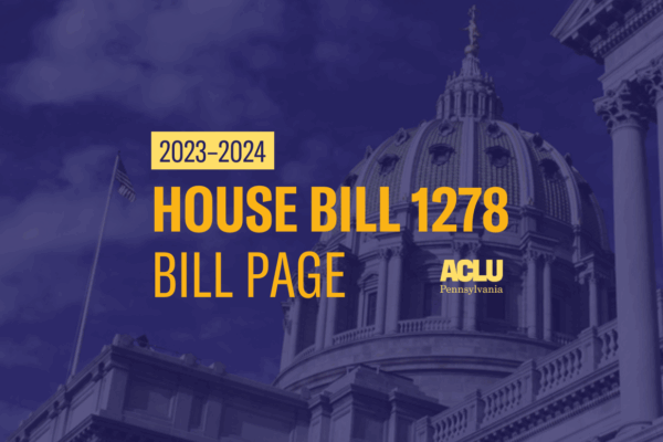 ACLU-PA Bill Page HB 1278
