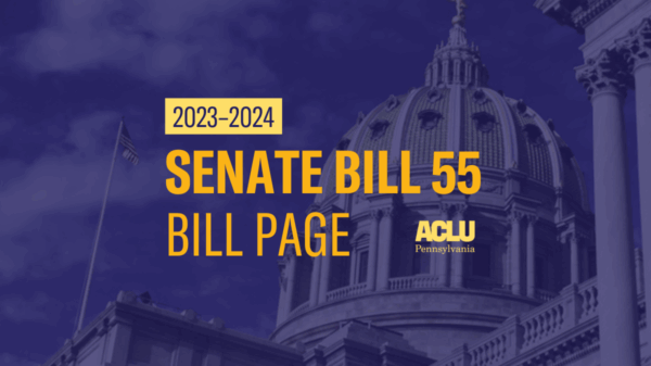 ACLU-PA Bill Page SB 55