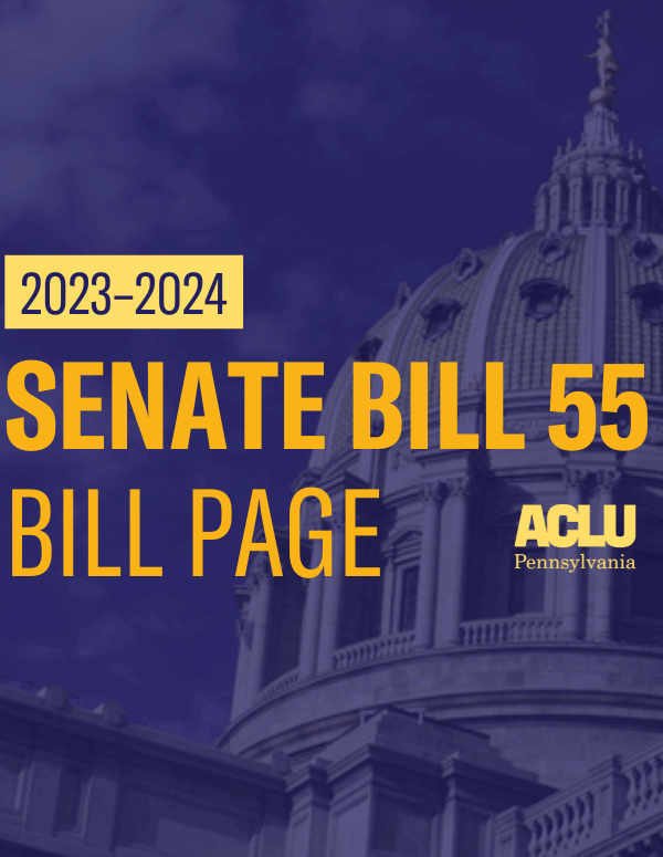 ACLU-PA Bill Page SB 55