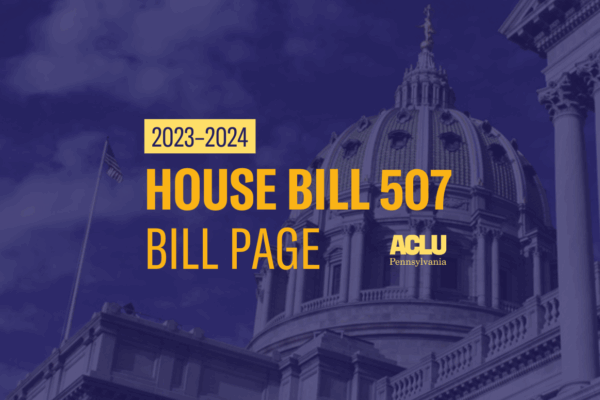 ACLU-PA Bill Page HB 507