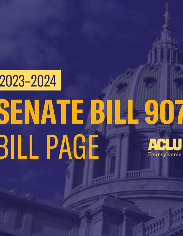 ACLU-PA Bill Page SB 907