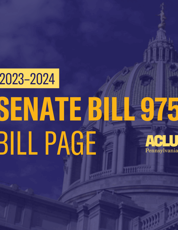 ACLU-PA Bill Page SB 975