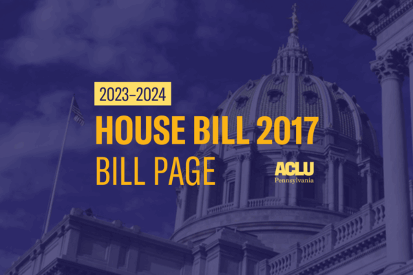 ACLU-PA Bill Page HB 2017
