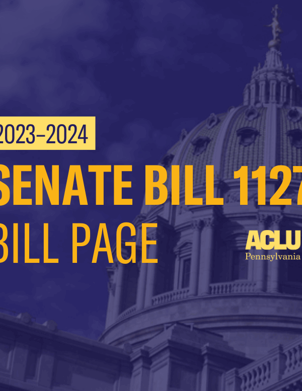 ACLU-PA Bill Page SB 1127
