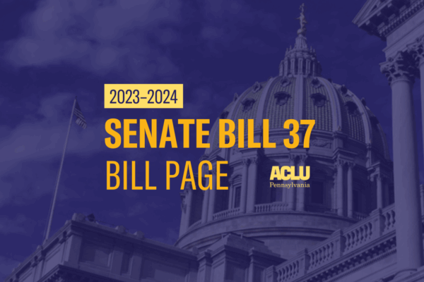 ACLU-PA Bill Page SB 37