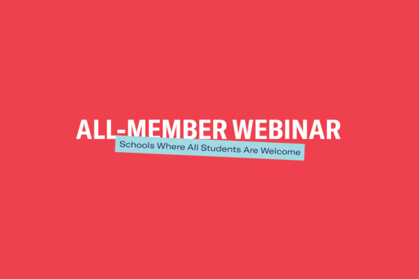 Text on a red background that says, "All-Member Webinar: Schools Where All Students Are Welcome