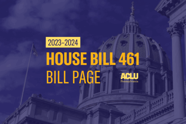 ACLU-PA Bill Page HB 461