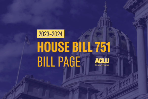 ACLU-PA Bill Page HB 751