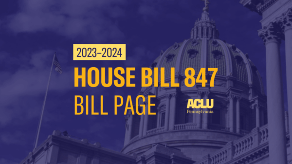 ACLU-PA Bill Page HB 847