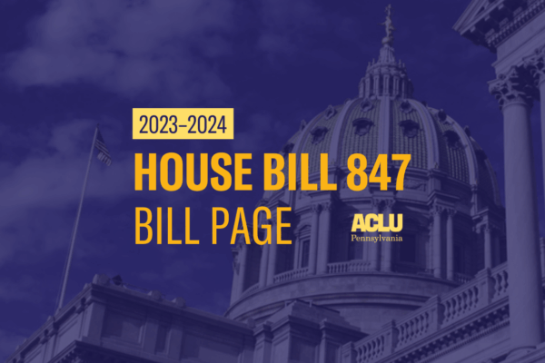 ACLU-PA Bill Page HB 847