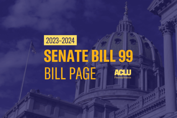 ACLU-PA Bill Page SB 99