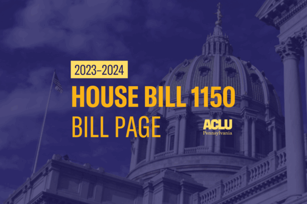 ACLU-PA Bill Page HB 1150