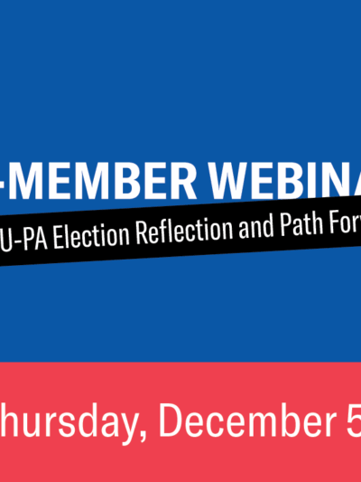 A graphic with a red and blue background that says, "All-Member Webinar- ACLU-PA Election Reflection and Path Forward"