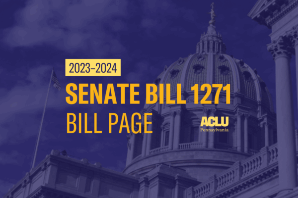ACLU-PA Bill Page SB 1271