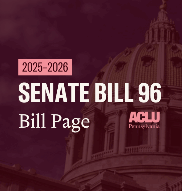 ACLU-PA Bill Page SB 96