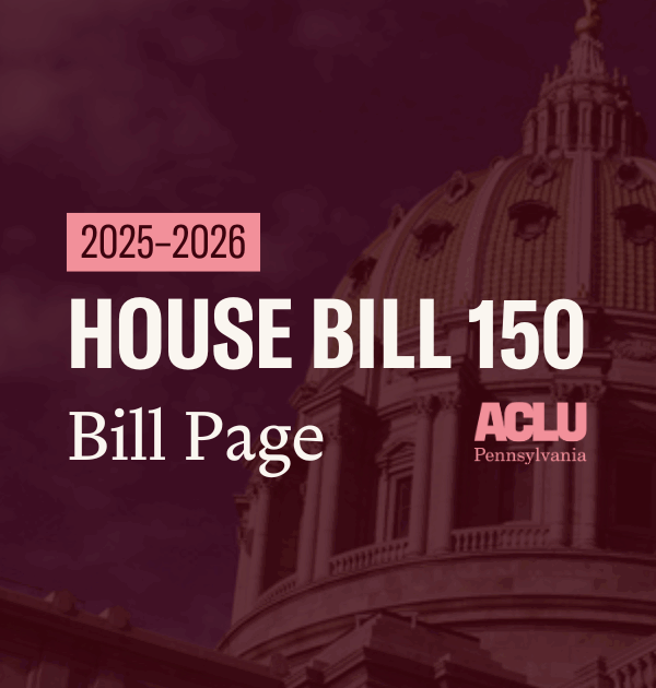 ACLU-PA Bill Page HB 150