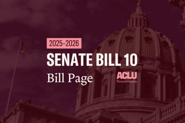 ACLU-PA Bill Page SB 10