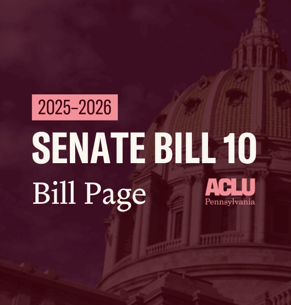ACLU-PA Bill Page SB 10